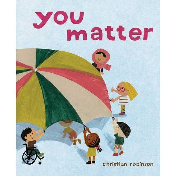 You Matter - by Christian Robinson (Hardcover) | Target