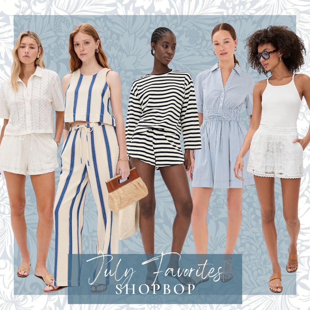 Shopbop July Favorites // Summer Style

#LTKStyleTip #LTKSeasonal #LTKMidsize