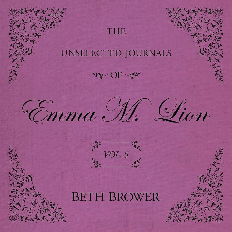 The Unselected Journals of Emma M. Lion: Vol. 5: The Unselected Journals of Emma M. Lion, Book 5 | Amazon (US)