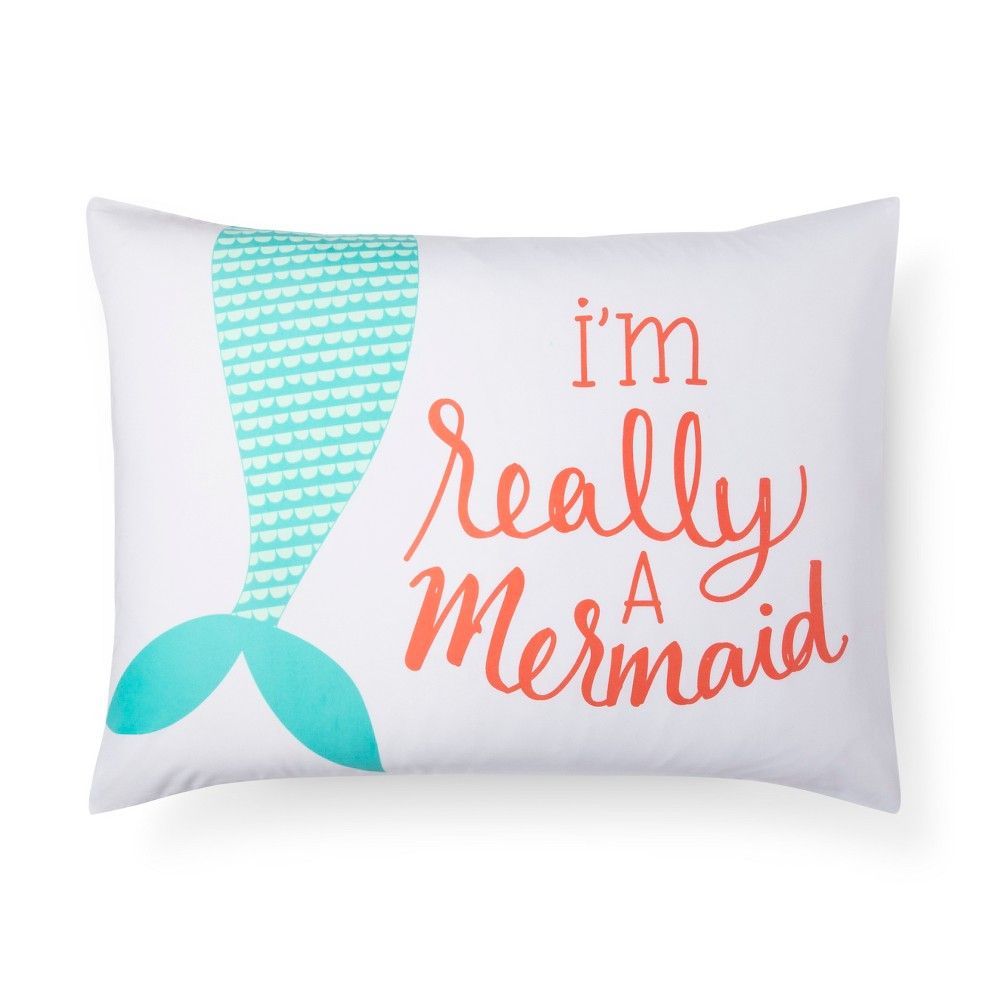 I'm Really A Mermaid Pillowcase (Standard) White - Pillowfort | Target