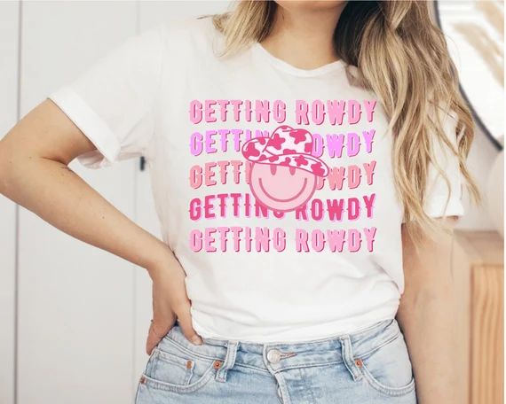 Getting Rowdy T-Shirt Fun Bachelorette Party Gift for Bridesmaids Tshirt Cute Rodeo Western Nashv... | Etsy (US)