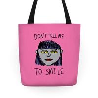 Don't Tell Me To Smile Totes | LookHUMAN | LookHUMAN