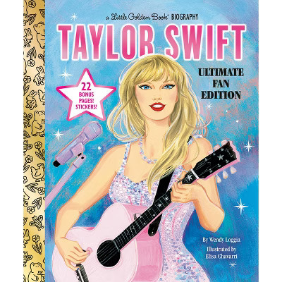 Taylor Swift Ultimate Fan Edition Little Golden Book Biography - by Wendy Loggia (Hardcover) | Target