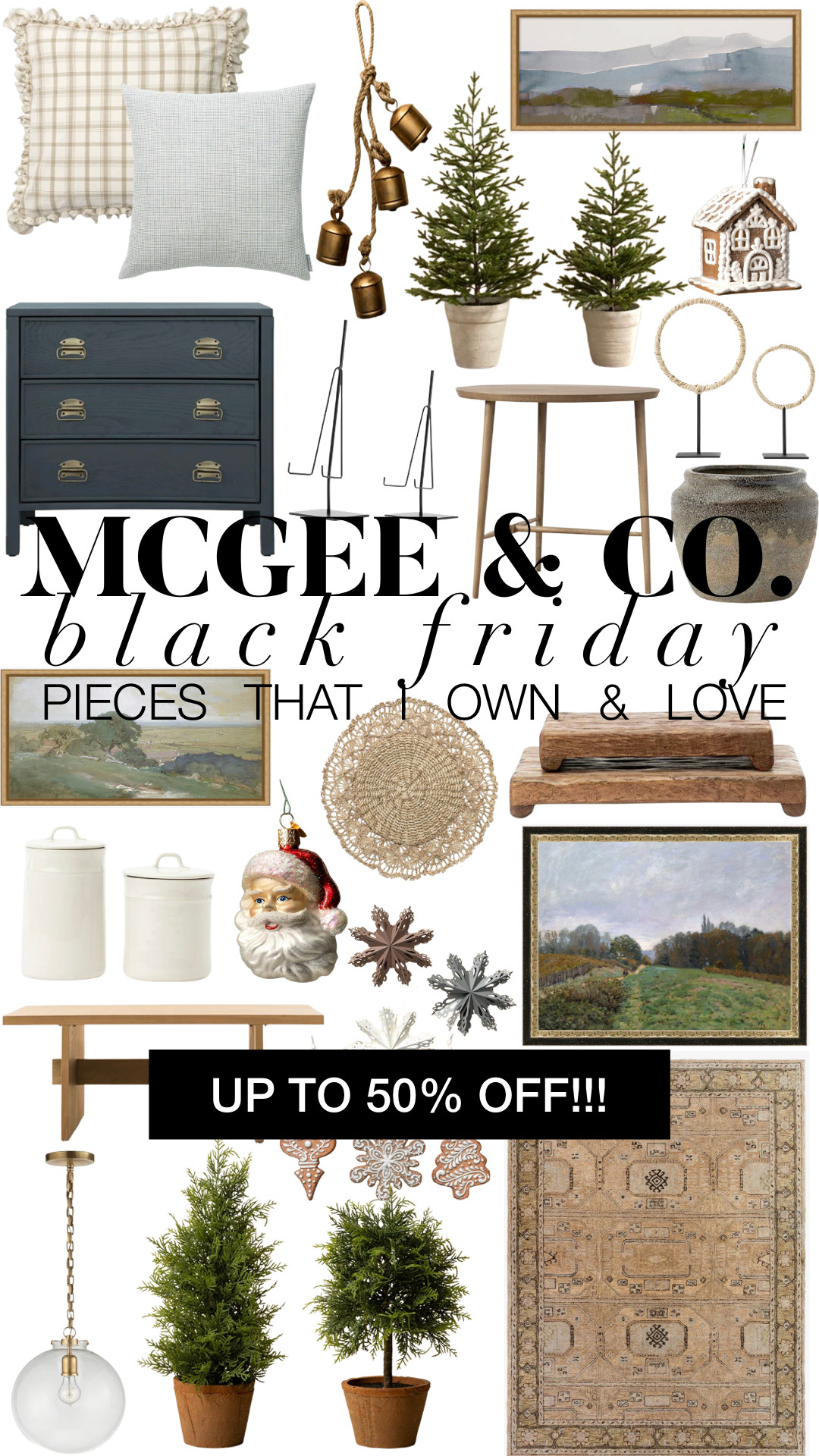 McGee & Co Black Friday Favorites that I own and LOVE!

Designer Pillows | Throw Pillows | Nightstand | Christmas Ornaments | Christmas Bells | Art | Topiary | Rug | Globe Pendant | Christmas Tree | Home Decor | Placemat | Pot | Planter | Gingerbread Ornament | Studio McGee | McGee & Co | Sale | Black Friday 

#LTKCyberWeek # LTKGiftGuide | 

 

 #LTKHome #LTKSaleAlert #LTKFindsUnder100