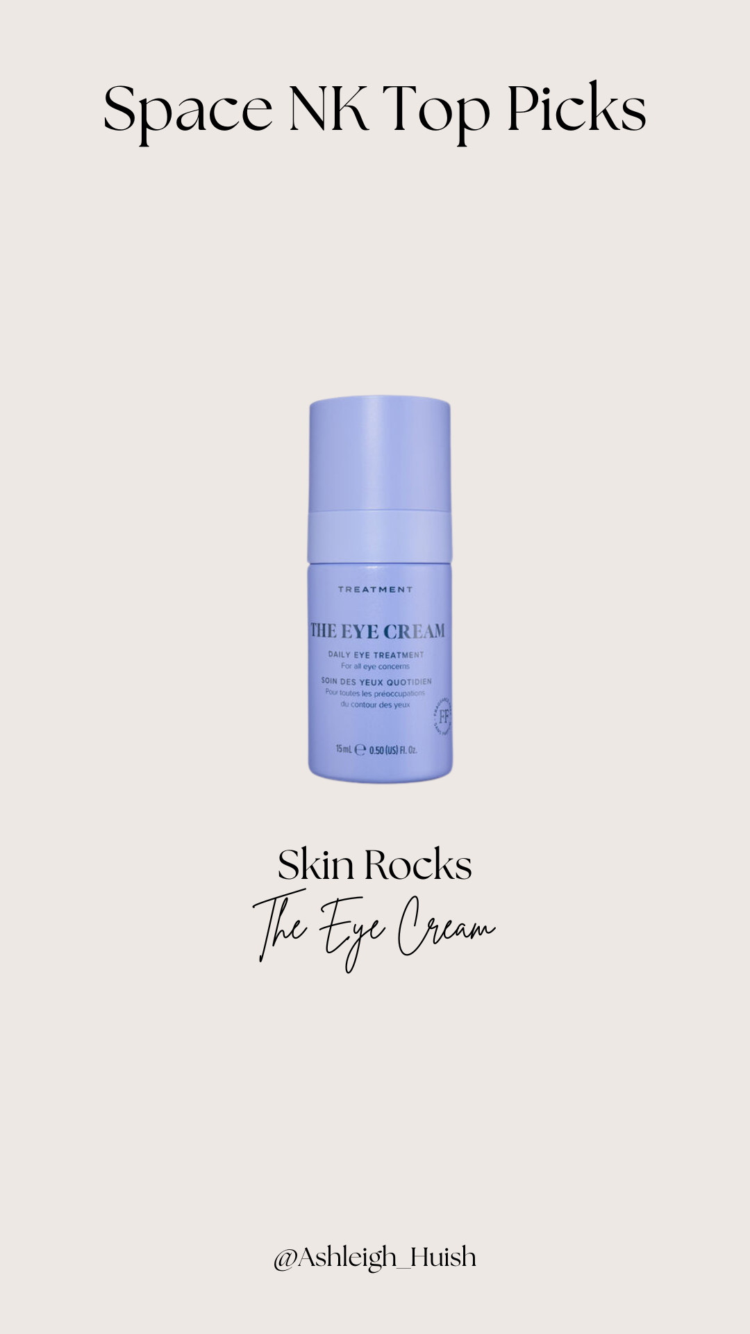 My Top Space NK Picks
Skin Rocks The Eye Cream 

 #LTKuk #LTKeurope #LTKbeauty