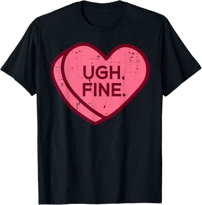 Anti Valentines Day Candy Ugh Fine Funny Women Kids Men Teen T-Shirt | Amazon (US)