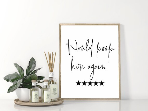 Would Poop Here Again Funny Wall Art || 11x14" AND 8"x10" Printable Bathroom Rating Sign || Insta... | Etsy (US)