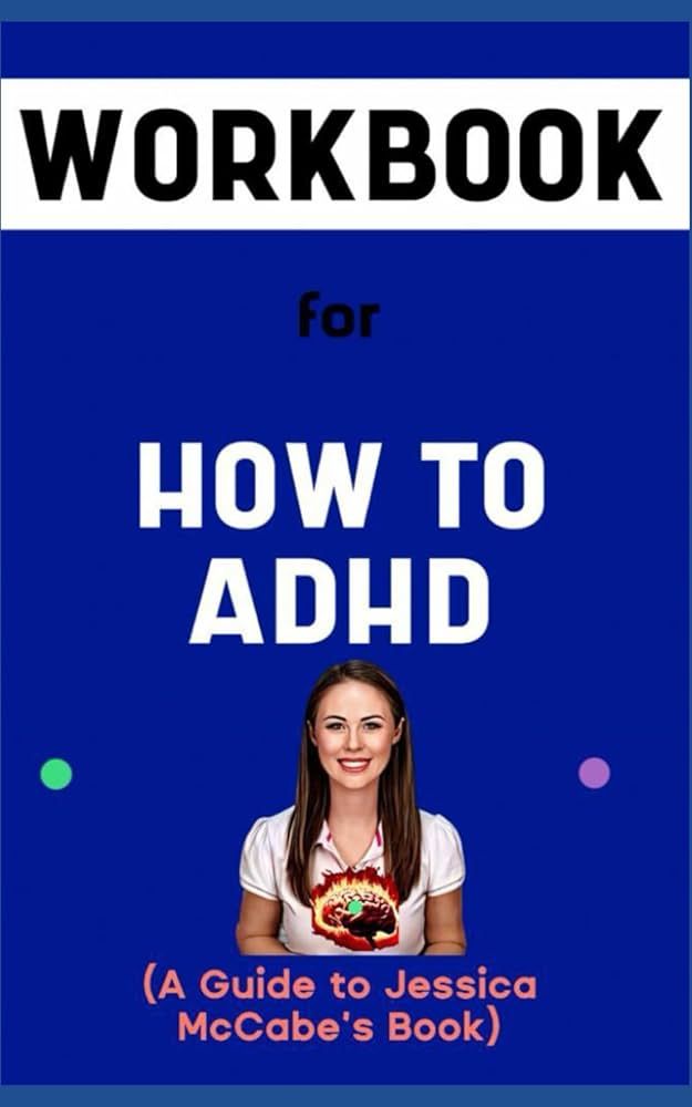 Workbook for How to ADHD By Jessica McCabe: Glowing Guide to Working with Your Brain and Defeatin... | Amazon (US)