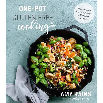 One-Pot Gluten-Free Cooking - by  Amy Rains (Paperback) | Target