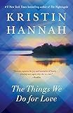 The Things We Do for Love: A Novel: Hannah, Kristin: 2015345520807: Amazon.com: Books | Amazon (US)