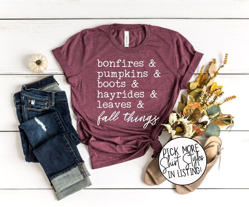 Read the full title
    Fall Saying Shirt - Bonfires Pumpkins Boots Hayrides Leaves Fall Things S... | Etsy (US)