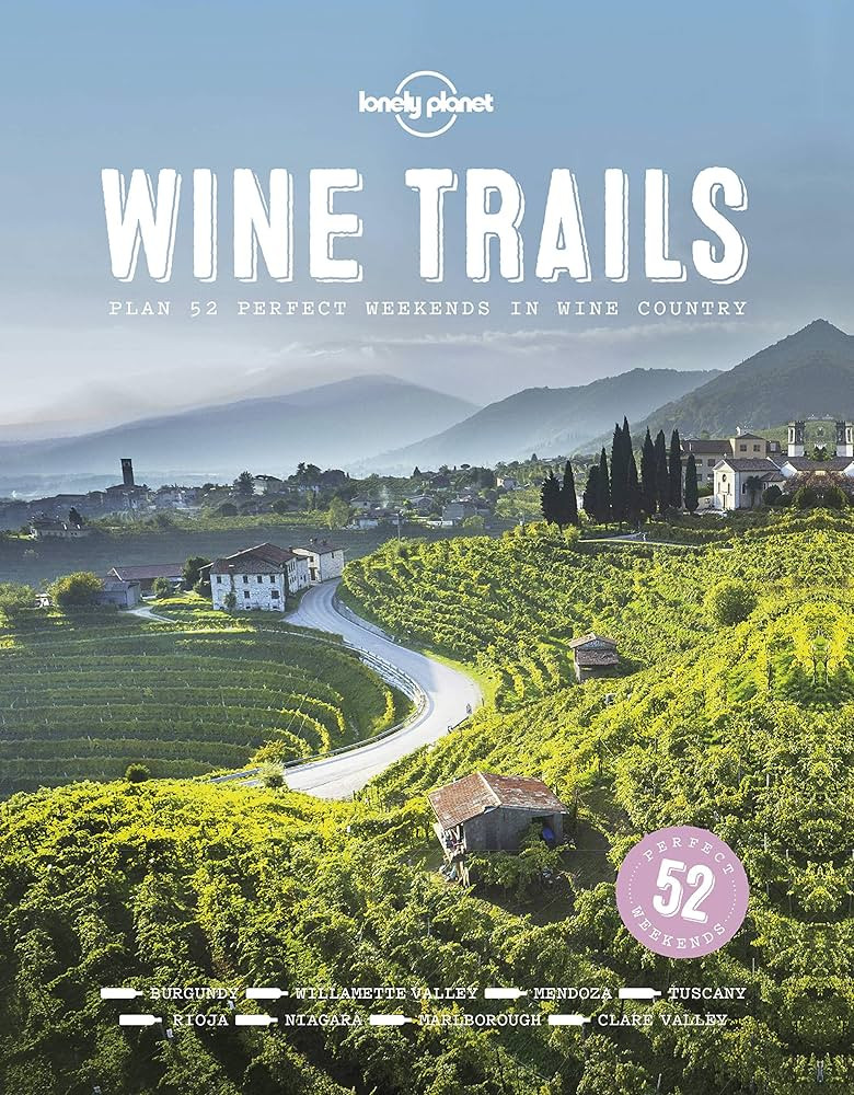 Lonely Planet Wine Trails 1: 52 Perfect Weekends in Wine Country (Lonely Planet Food) | Amazon (US)