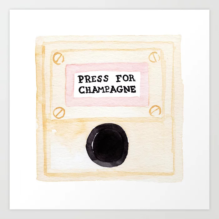 Press For Champagne Art Print | Society6