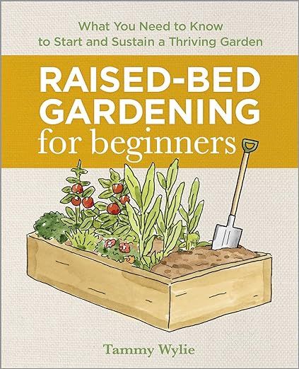 Raised-Bed Gardening for Beginners: Everything You Need to Know to Start and Sustain a Thriving G... | Amazon (US)