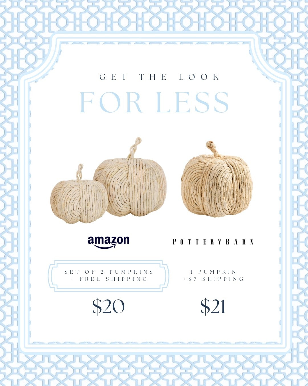 **Sorry the Pottery Barn pumpkin isn’t linking correctly but if you follow the PB link below, the smallest size is as pictured and on sale for $20.97**


✨ Get the Look for Less! ✨
Bring coastal fall vibes into your home with these neutral rattan pumpkins that look just like the designer version. 🍂 The Amazon set of 2 gives you the same Pottery Barn style for a better price—and with free shipping it’s a total win! 🏷️
➡️ Shop my modern coastal fall décor picks and save on daily designer look for less finds

#CoastalDecor #FallDecor #NeutralFallDecor #PotteryBarnDupe #AmazonHomeFinds #DesignerLookForLess #HomeDecor #RattanPumpkins #ModernCoastal #FallHomeDecor #AmazonFinds

#LTKFindsUnder50 #LTKSaleAlert #LTKHome