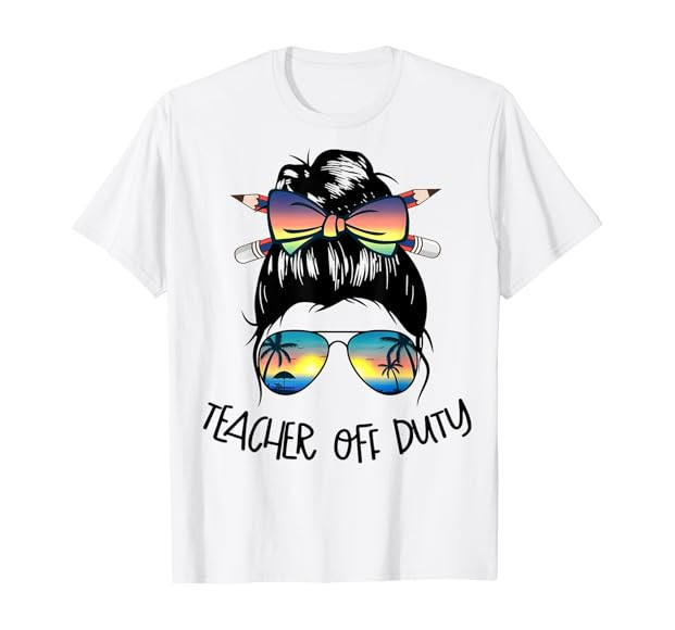 Womens Funny Summer End Of School Year - Teacher Off Duty T-Shirt | Amazon (US)
