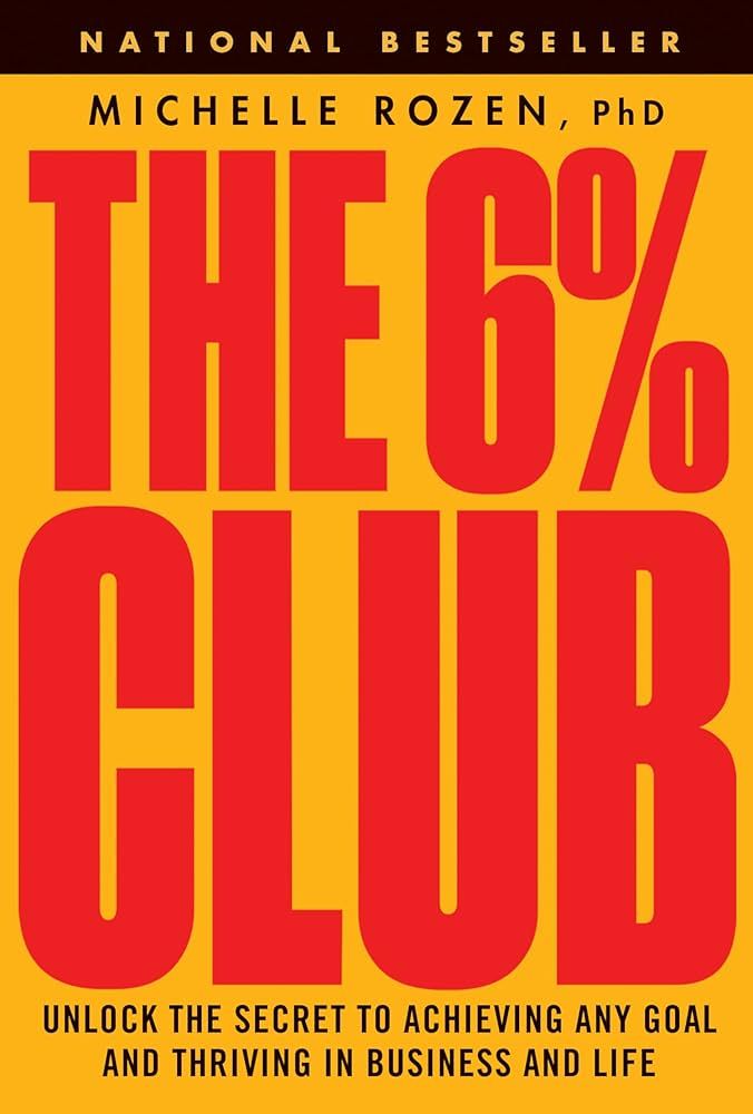 The 6% Club: Unlock the Secret to Achieving Any Goal and Thriving in Business and Life | Amazon (US)