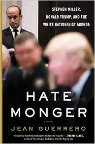 Hatemonger: Stephen Miller, Donald Trump, and the White Nationalist Agenda | Amazon (US)