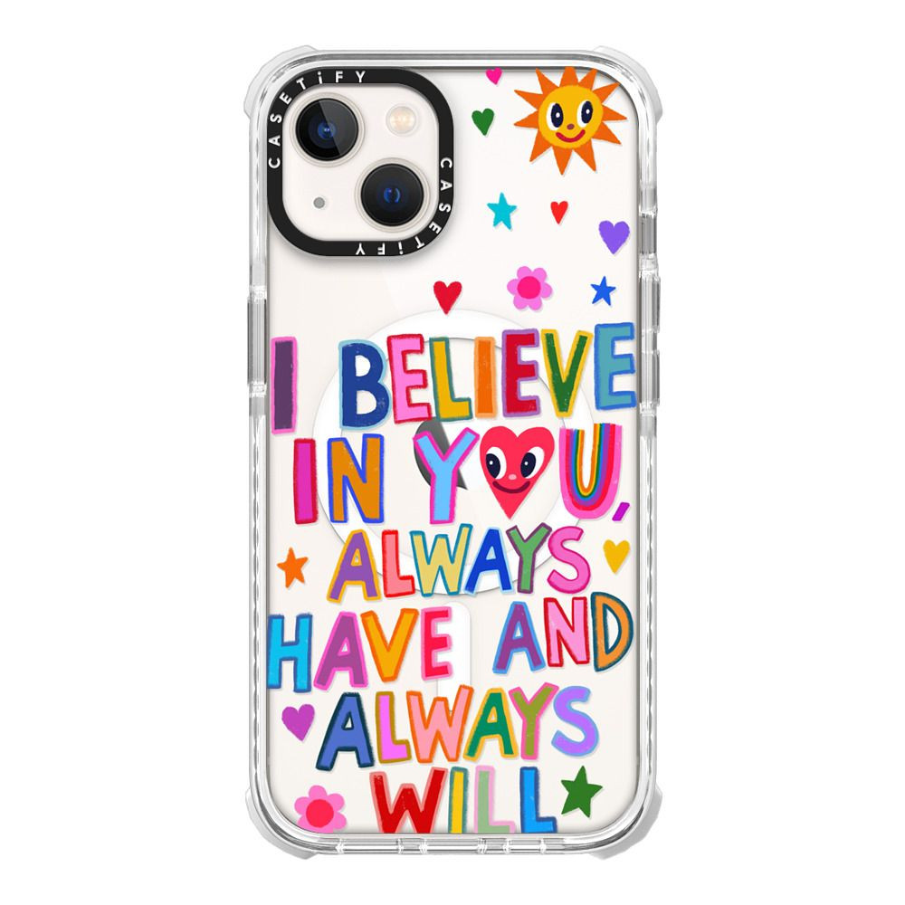 I believe in you | Casetify