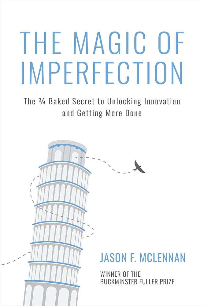 The Magic of Imperfection: The ¾ Baked Secret to Unlocking Innovation and Getting More Done | Amazon (US)