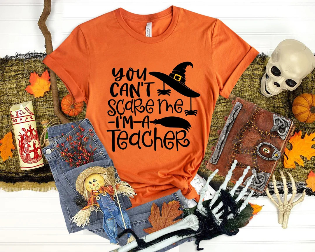 You Can't Scare Me I'm a Teacher, Halloween Teacher Tee, Best Teacher Shirt, , Wild Things Shirt,... | Etsy (US)