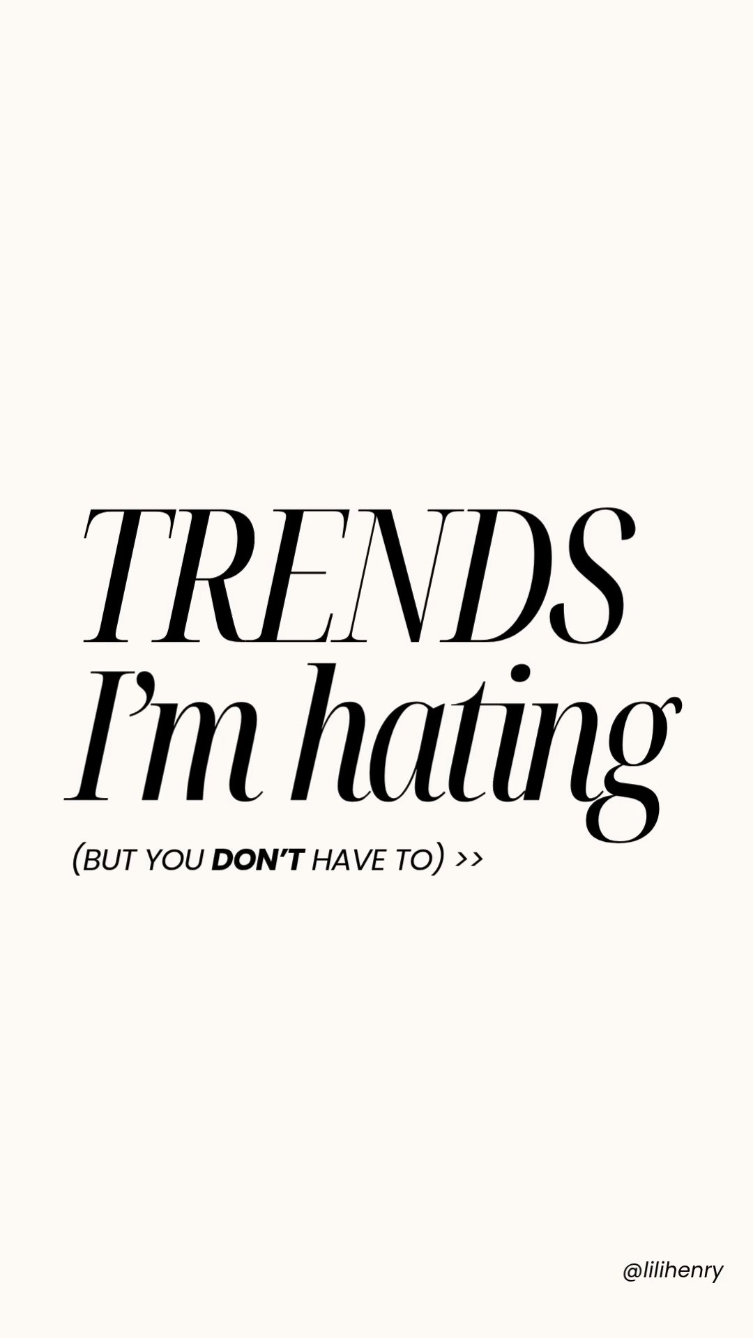 Please don't hate me for the last one...

These pieces are rarely flattering on anyone or practical...

01 // The Bubble Silhouette
Unnecessary volume for the curvier ladies. Leave it for the tweens.

02 // Cargo Pants
I have mixed feelings... just very trendy and will not go away.

03 // "Twofer" Sweaters
Remember the old cut-out "cold shoulders?" Now it's a built-in sweater draped over a sweater... why??? It's attached... very impractical.

04 // Barrel Jeans
Creates a rounder leg. Not flattering at all. I said what I said.

What's a style or trend you keep seeing and cannot get behind??

Speak your truth in the comments.

Bisous!
Lili  

 #LTKstorytime #LTKSeasonal #LTKStyleTip