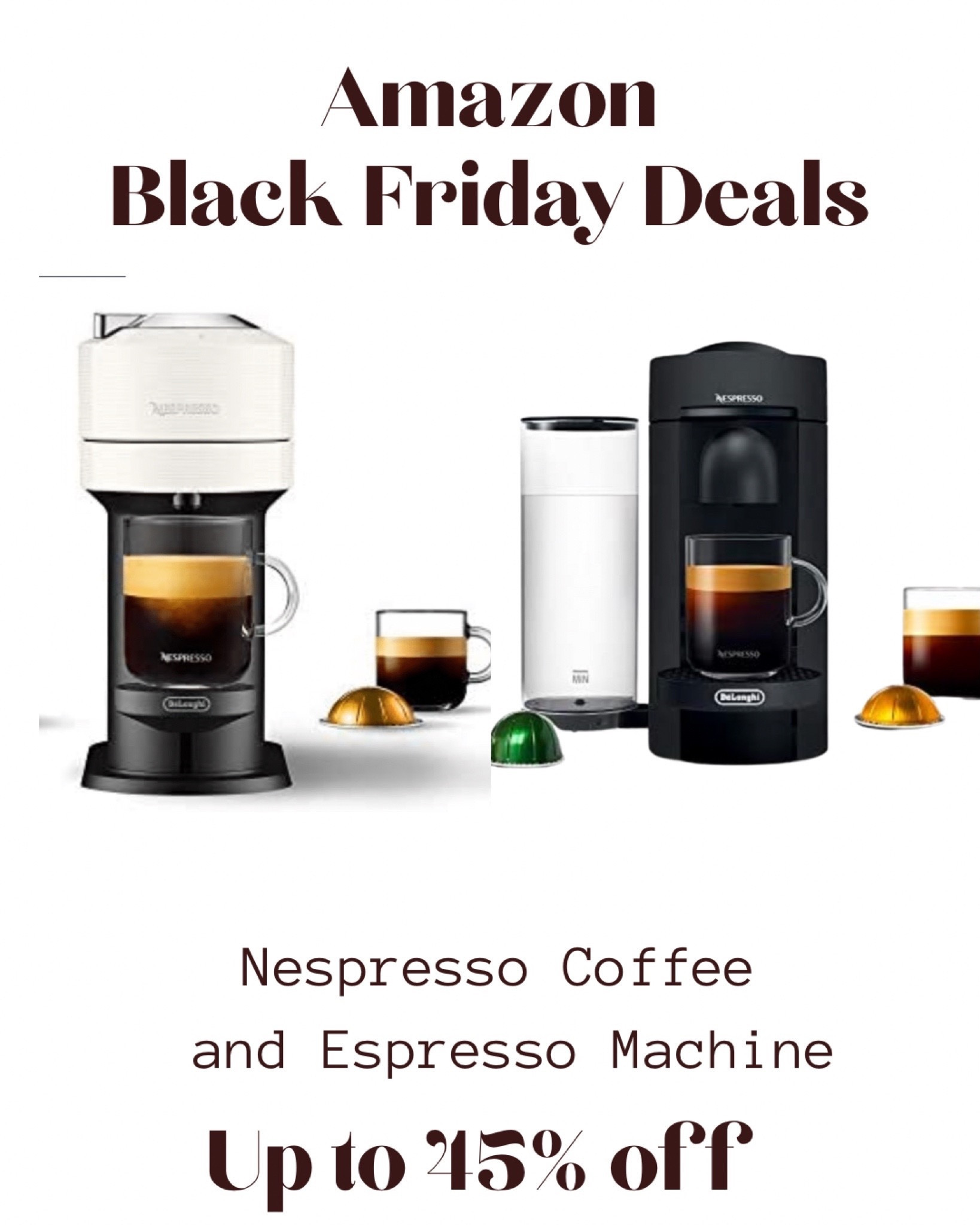 Nespresso machines on sale more then 10 included on the sale!!! 

#nespresso 
#espresso #coffee #coffeemachine #vertuo #espresso #amazon #amazondeals #amazonblackfriday #awesomedeals
#blackfriday #cybermonday #giftguide #holidaydress #kneehighboots #loungeset #thanksgiving #earlyblackfridaydeals #walmart #target #macys #academy #under40  #LTKfamily #LTKcurves #LTKfit #LTKbeauty #LTKhome #LTKstyletip #LTKunder100 #LTKsalealert #LTKtravel #LTKunder50 #LTKhome #LTKsalealert #LTKHoliday #LTKshoecrush #LTKunder50 #LTKHoliday

#under50 #fallfaves #christmas #winteroutfits #holidays #coldweather #transition #rustichomedecor #cruise #highheels #pumps #blockheels #clogs #mules #midi #maxi #dresses #skirts #croppedtops #everydayoutfits #livingroom #highwaisted #denim #jeans #distressed #momjeans #paperbag #opalhouse #threshold #anewday #knoxrose #mainstay #costway #universalthread #garland 
#boho #bohochic #farmhouse #modern #contemporary #beautymusthaves 
#amazon #amazonfallfaves #amazonstyle #targetstyle #nordstrom #nordstromrack #etsy #revolve #shein #walmart #halloweendecor #halloween #dinningroom #bedroom #livingroom #king #queen #kids #bestofbeauty #perfume #earrings #gold #jewelry #luxury #designer #blazer #lipstick #giftguide #fedora #photoshoot #outfits #collages #homedecor


#LTKGiftGuide #LTKsalealert #LTKCyberweek