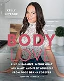 Body Love: Live in Balance, Weigh What You Want, and Free Yourself from Food Drama Forever (The B... | Amazon (US)
