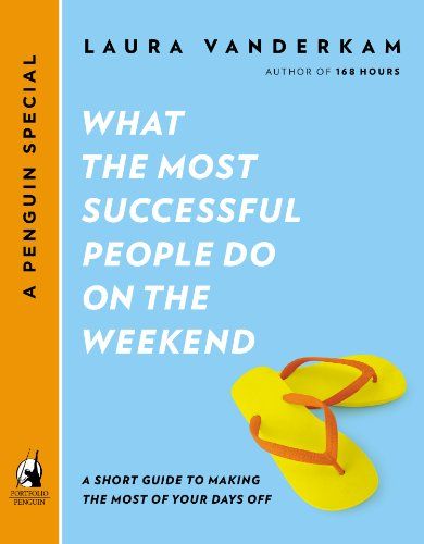 What the Most Successful People Do on the Weekend: A Short Guide to Making the Most of Your Days ... | Amazon (US)