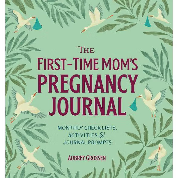 The First-Time Mom's Pregnancy Journal - (First Time Moms) by  Aubrey Grossen (Paperback) | Target
