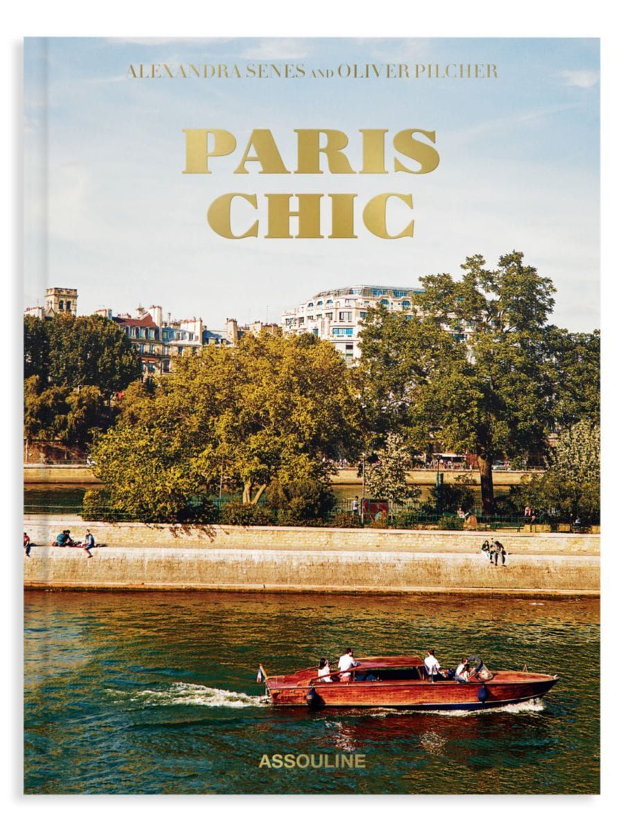 Paris Chic By Alexandra Senes & Oliver Pilcher | Saks Fifth Avenue