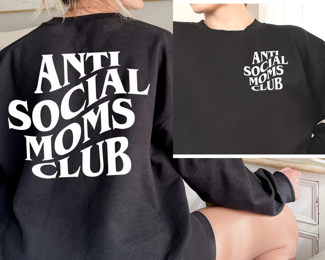 Anti Social Moms Club Sweatshirt and Hoodie, Antisocial Mom Sweatshirt, Mama Sweatshirt, Printed ... | Etsy (US)