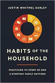 Habits of the Household: Practicing the Story of God in Everyday Family Rhythms | Amazon (US)