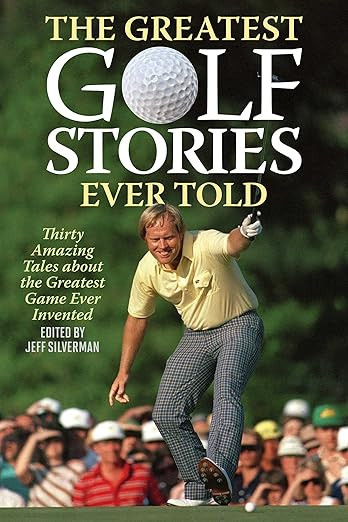 The Greatest Golf Stories Ever Told: Thirty Amazing Tales about the Greatest Game Ever Invented | Amazon (US)