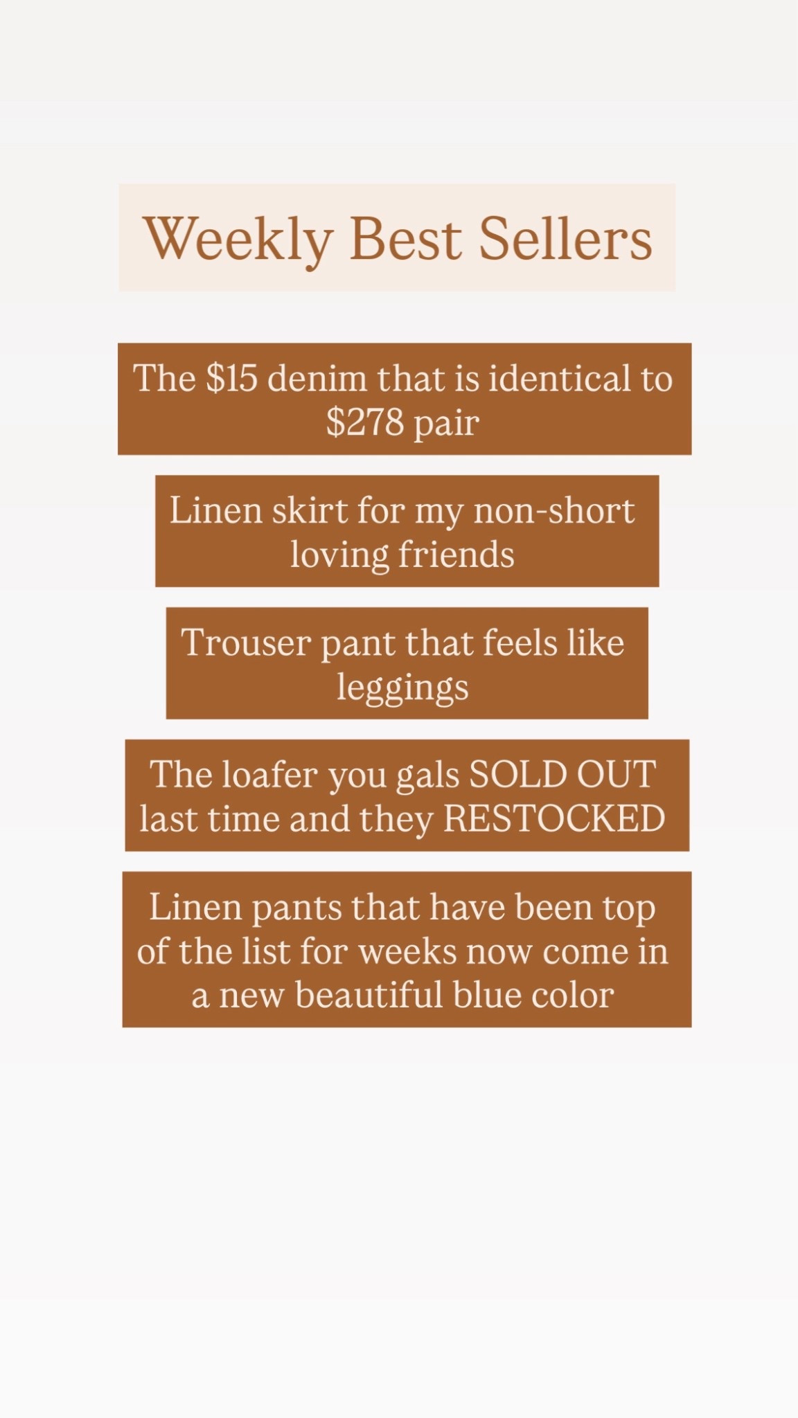 Weekly best sellers 

Linen pants 
Linen skirt 
Trouser 
Loafer 
Denim 

#LTKOver40 #LTKTall #LTKmomlife