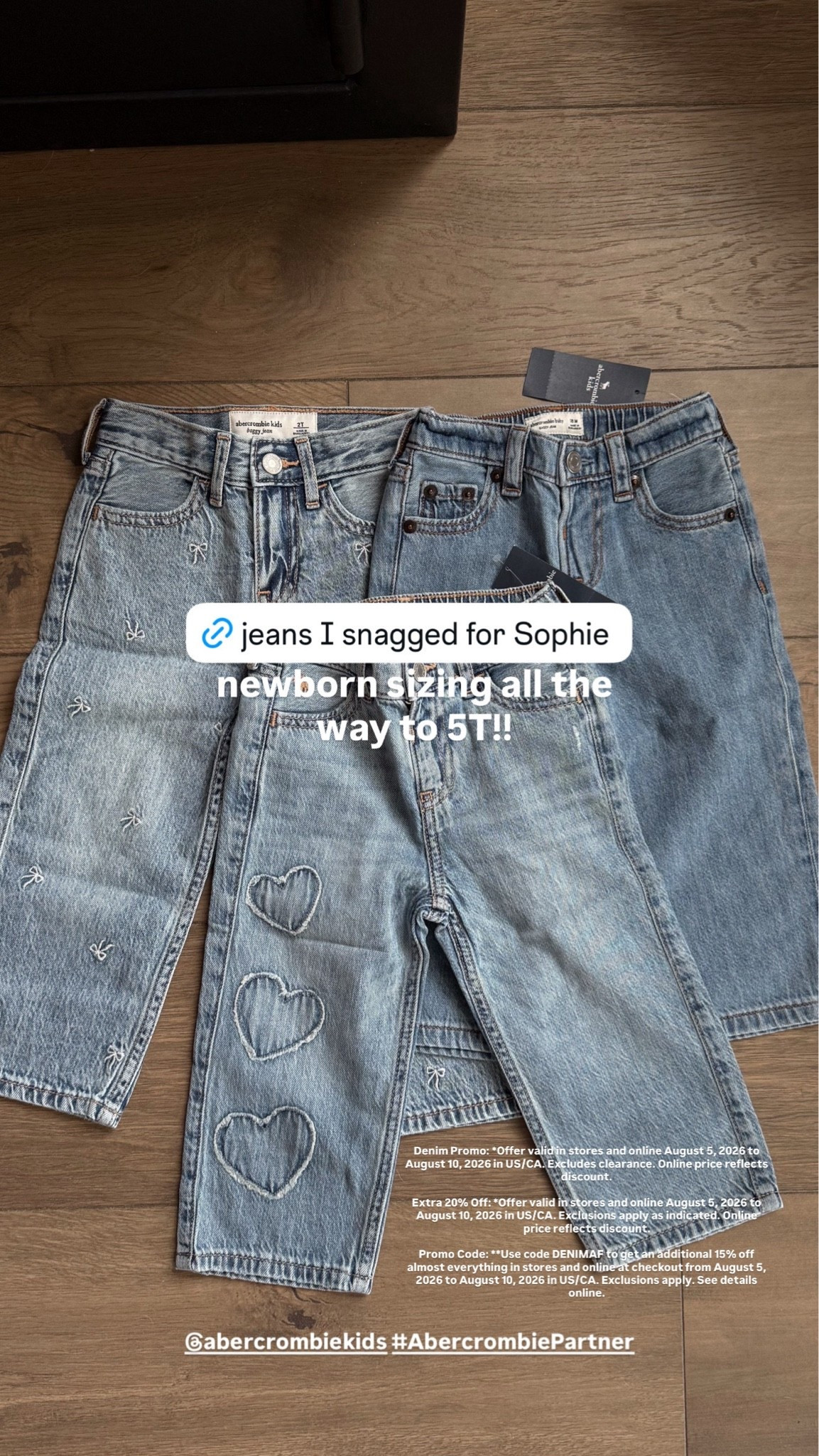 @abercrombie kids sale! up to 40% off jeans + 20% off almost everything else! code DENIMAF stacks for extra 15% off! #abercrombiepartner

Denim Promo: *Offer valid in stores and online August 5, 2026 to August 10, 2026 in US/CA. Excludes clearance. Online price reflects discount.

Extra 20% Off: *Offer valid in stores and online August 5, 2026 to August 10, 2026 in US/CA. Exclusions apply as indicated. Online price reflects discount.

Promo Code: **Use code DENIMAF to get an additional 15% off almost everything in stores and online at checkout from August 5, 2026 to August 10, 2026 in US/CA. Exclusions apply. See details online.