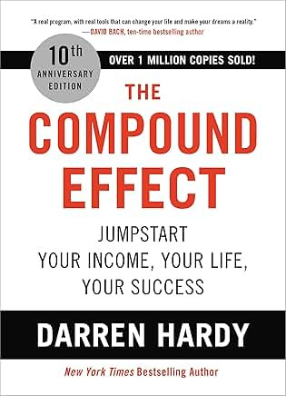 The Compound Effect (10th Anniversary Edition): Jumpstart Your Income, Your Life, Your Success | Amazon (US)