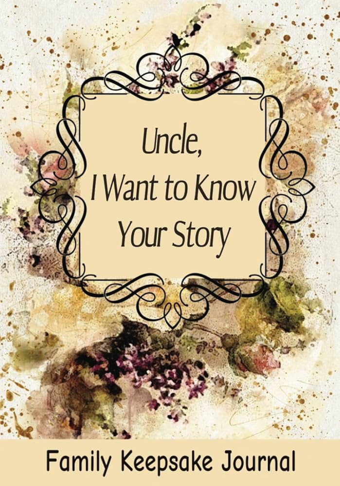 Uncle, I Want to Know Your Story: 7" x 10" Uncle Family Keepsake Guided Journal and Memory Book f... | Amazon (US)