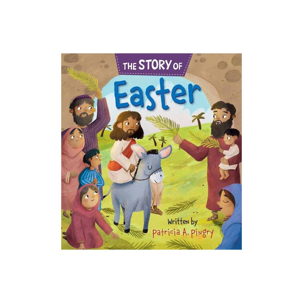 The Story of Easter - by Patricia A Pingry (Board Book) | Target