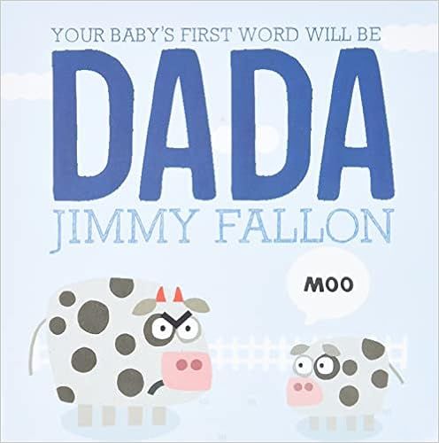 Your Baby's First Word Will Be DADA    Board book – Illustrated, June 9, 2015 | Amazon (US)