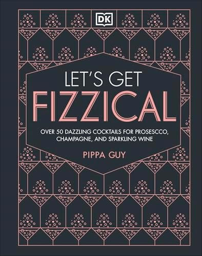 Let's Get Fizzical: More than 50 Bubbly Cocktail Recipes with Prosecco, Champagne, and Other Spar... | Amazon (US)