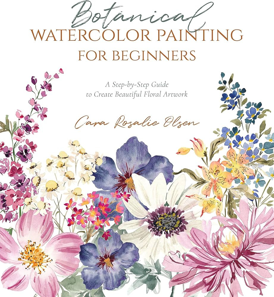 Botanical Watercolor Painting for Beginners: A Step-by-Step Guide to Create Beautiful Floral Artw... | Amazon (US)