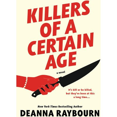 Killers of a Certain Age - by  Deanna Raybourn (Hardcover) | Target