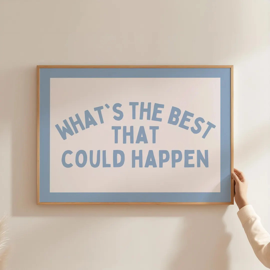 Whats the Best That Could Happen Print Blue Dopamine Decor Light Blue Wall Art Desk Decor Motivat... | Etsy (US)