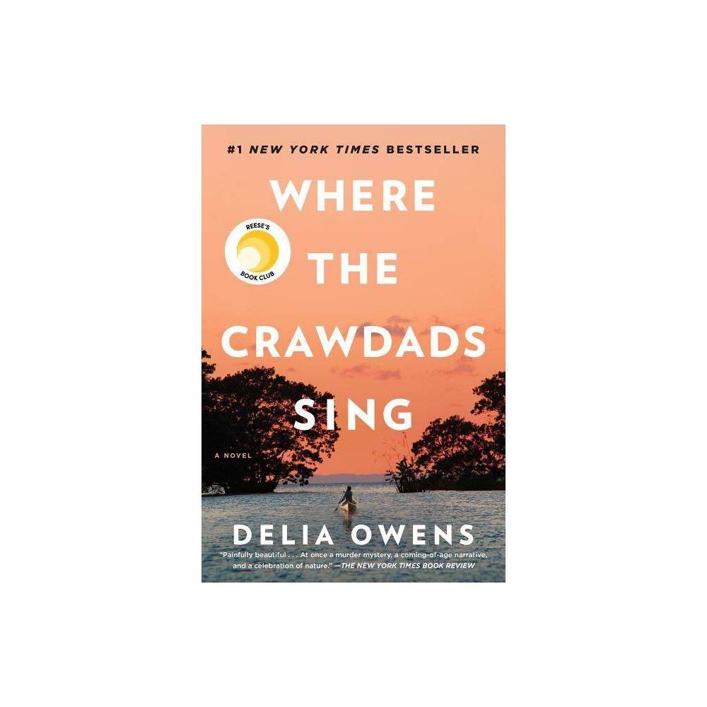 Where the Crawdads Sing - by Delia Owens (Hardcover) | Target