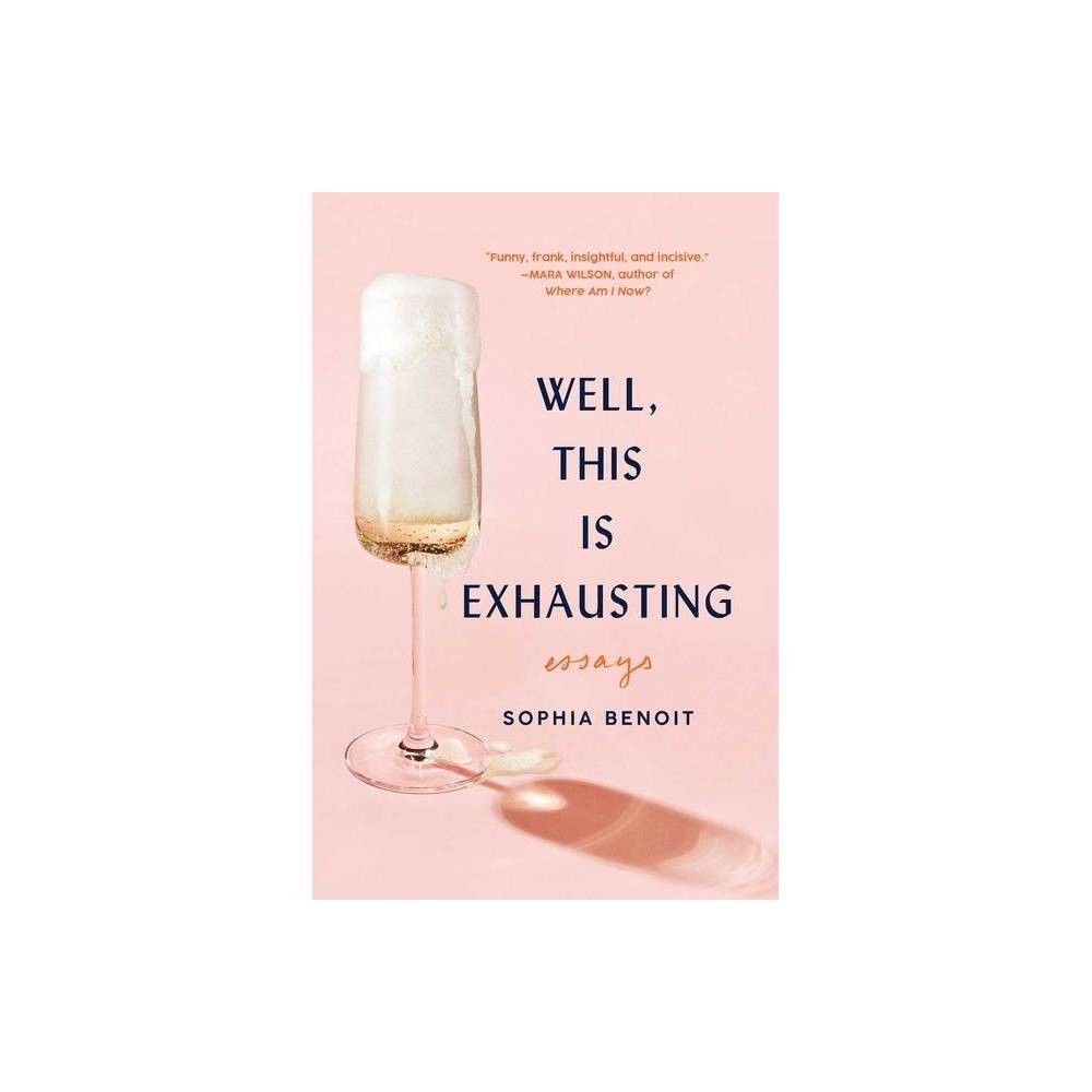 Well, This Is Exhausting - by Sophia Benoit (Hardcover) | Target