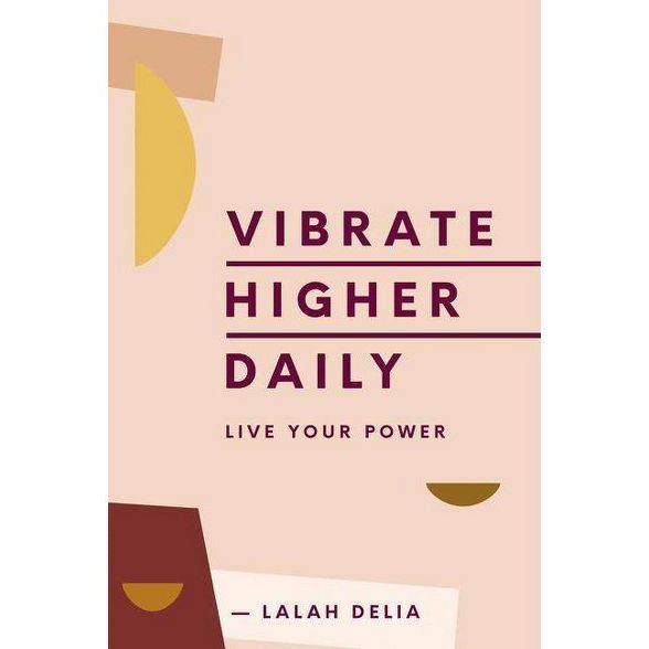 Vibrate Higher Daily - by  Lalah Delia (Hardcover) | Target