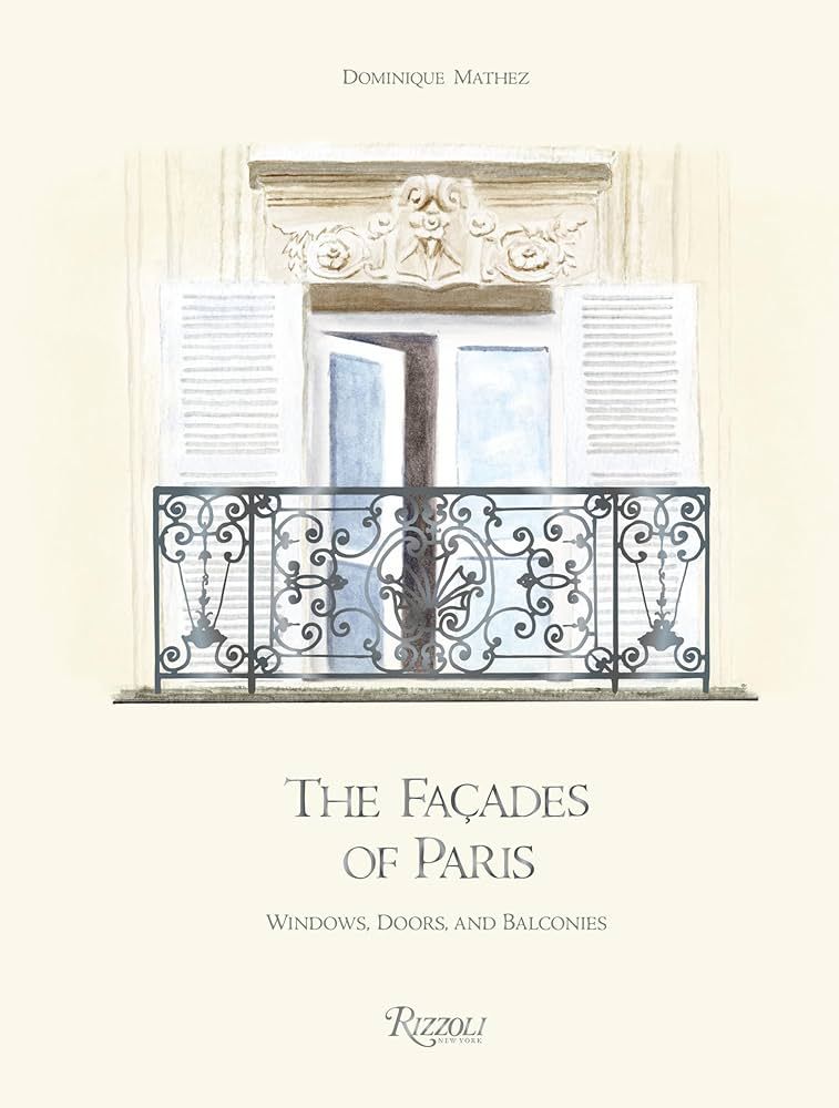The Façades of Paris: Windows, Doors, and Balconies | Amazon (US)