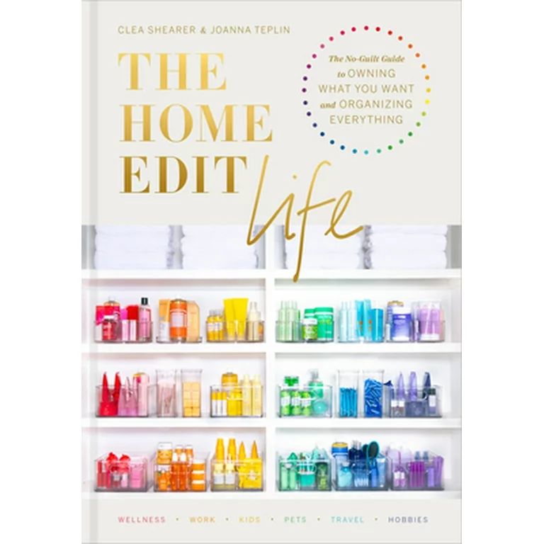 The Home Edit Life: The No-Guilt Guide to Owning What You Want and Organizing Everything (Pre-Own... | Walmart (US)