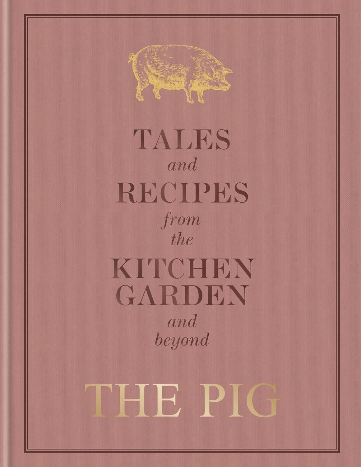 The Pig: Tales and Recipes from the Kitchen Garden and Beyond | Amazon (UK)